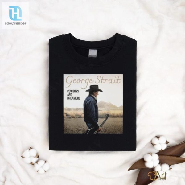 George Strait Cowboys And Dreamers Photo Shirt hotcouturetrends 1 2