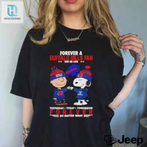 Bills Just Hate Us Forever A Buffalo Bills Fan Win Or Lose Forever No Matter What Shirt hotcouturetrends 1 3