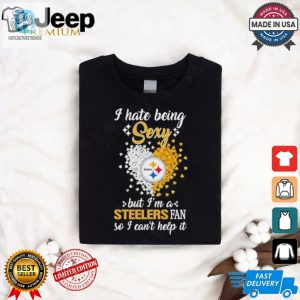 I Hate Being Sexy But Im A Steelers Fan So I Cant Help It Shirt hotcouturetrends 1 1