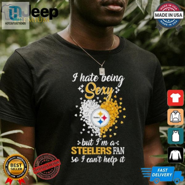 I Hate Being Sexy But Im A Steelers Fan So I Cant Help It Shirt hotcouturetrends 1 3