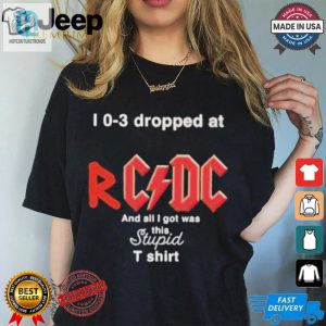 I 0 3 Dropped At Rcdc And All I Got Was This Stupid Shirt hotcouturetrends 1 2