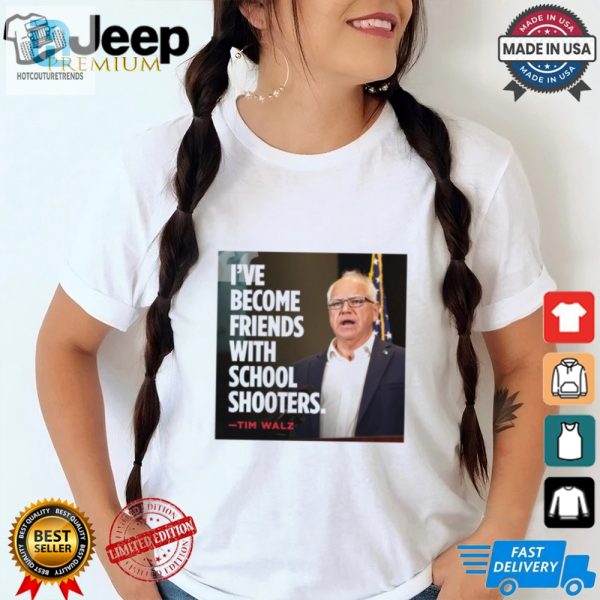 Tim Walz Ive Become Friends With School Shooters 2024 Trump Lost T Shirt hotcouturetrends 1 2