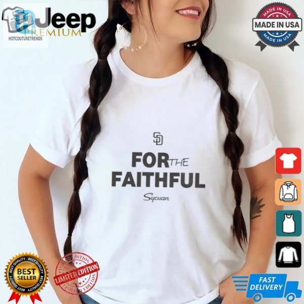 Official Mlb 2024 San Diego Padres For The Faithful Sycuan T Shirt hotcouturetrends 1 2