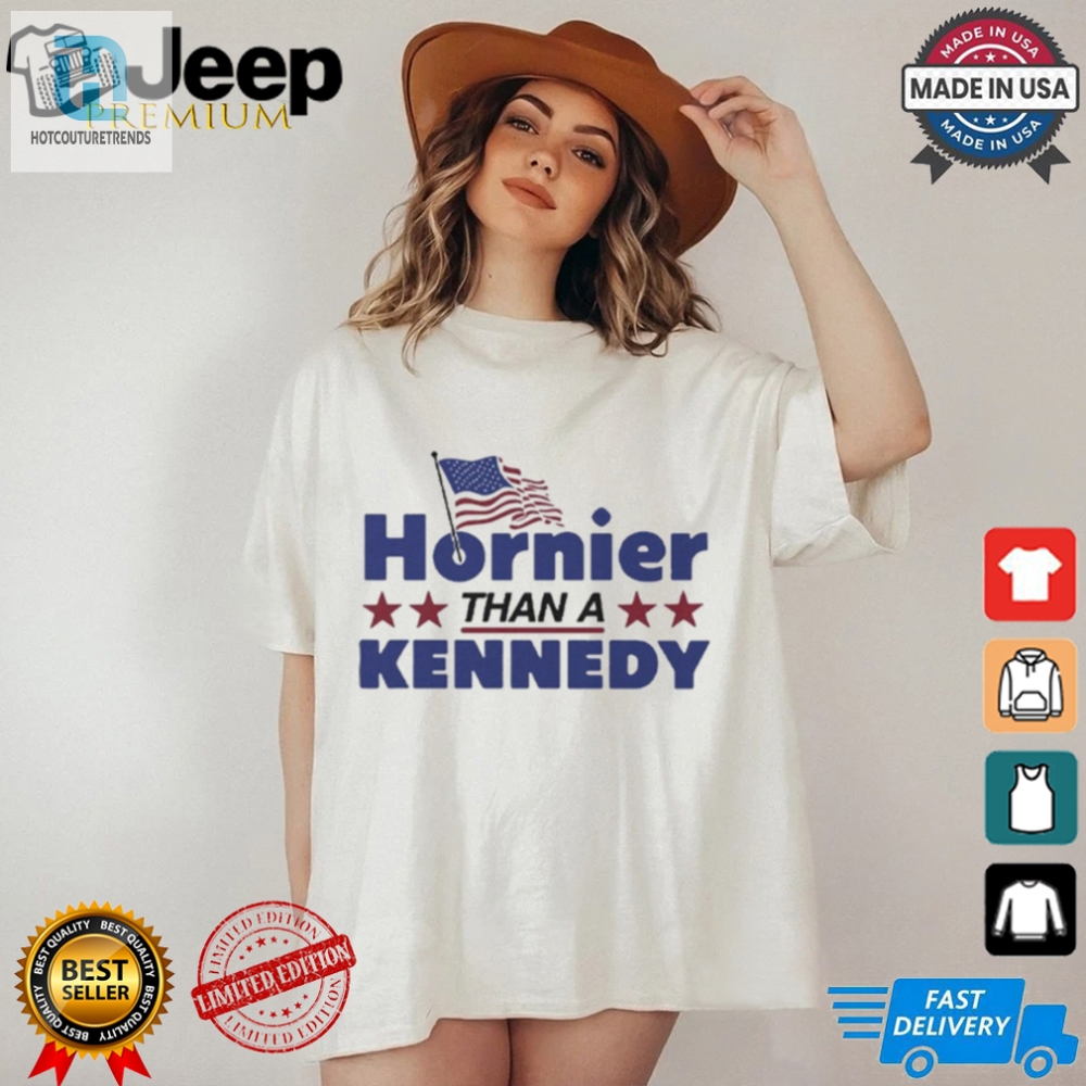 Hornier Than A Kennedy Shirt 