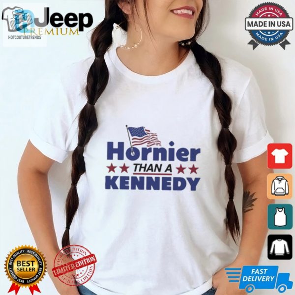 Hornier Than A Kennedy Shirt hotcouturetrends 1 2