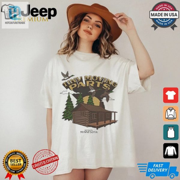 Tiny Moving Parts Cabin Benson Minnesota T Shirts hotcouturetrends 1 1