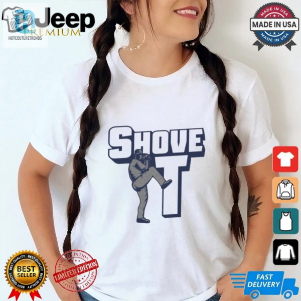 Shove It For Love Of The Game Shirt hotcouturetrends 1 2