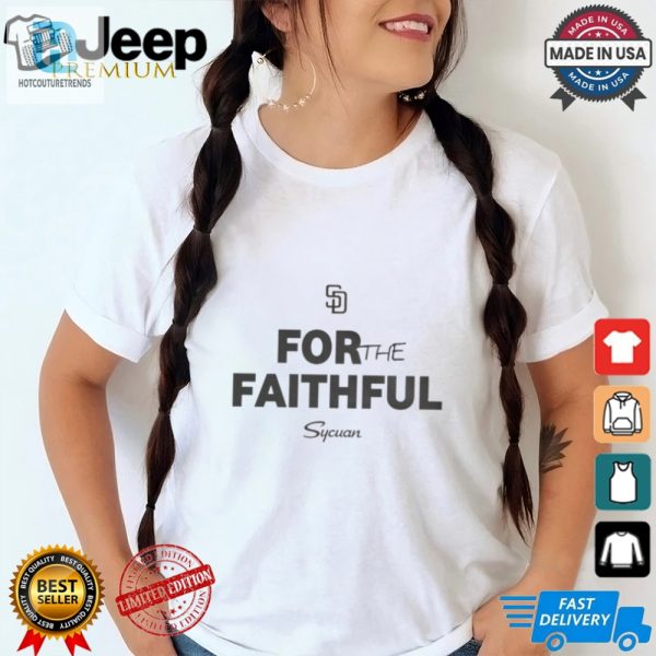 Mlb 2024 San Diego Padres For The Faithful Sycuan T Shirt hotcouturetrends 1 2