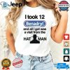 Official I Took 12 Benadryl And All I Got Was A Visit From The Hat Man T Shirt hotcouturetrends 1