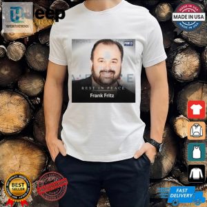 Rest In Peace American Pickers Star Frank Fritz 1962 2024 T Shirt hotcouturetrends 1 3