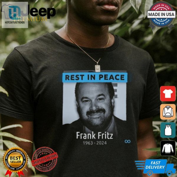 Rest In Peace Frank Fritz 1963 2024 Shirt hotcouturetrends 1