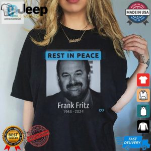 Rest In Peace Frank Fritz 1963 2024 Shirt hotcouturetrends 1 1