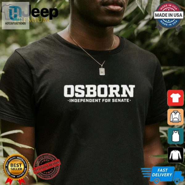 Dan Osborn Campaign Osborn Independent For Senate Logo Shirt hotcouturetrends 1