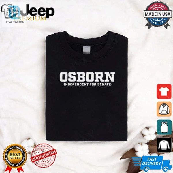 Dan Osborn Campaign Osborn Independent For Senate Logo Shirt hotcouturetrends 1 2