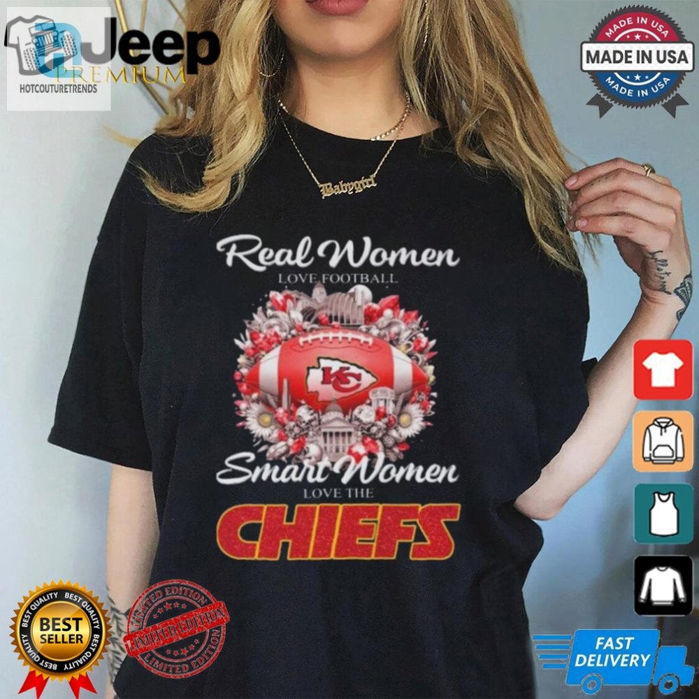 Real Women Love Football Smart Women Love The Kansas City Chiefs Flower Shirt 