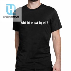 Abi Ki N Sa LI Ni Shirt hotcouturetrends 1 1