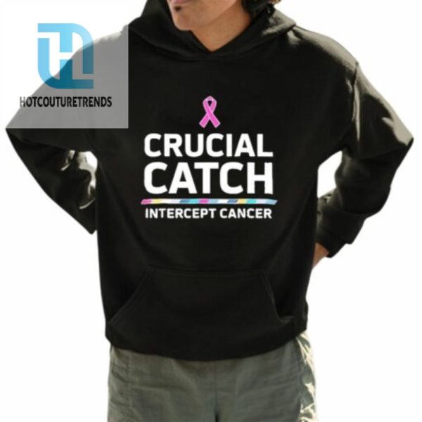 Awareness Crucial Catch Intercept Cancer Shirt hotcouturetrends 1 3