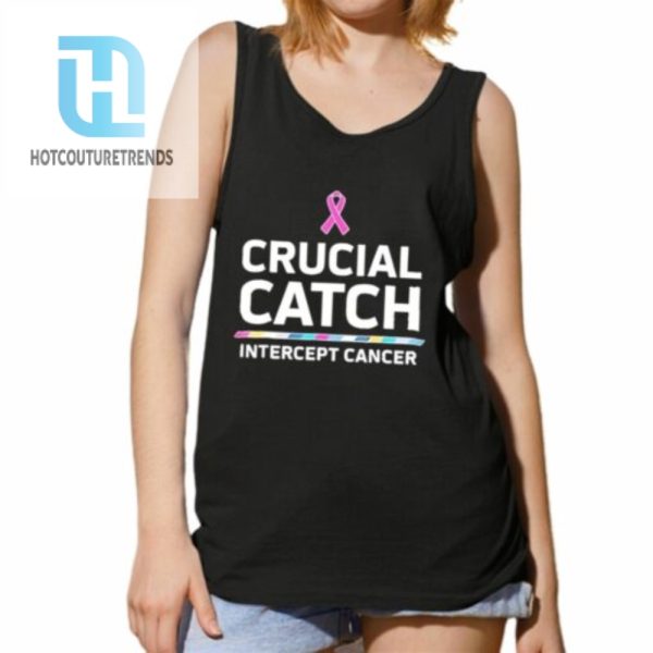 Awareness Crucial Catch Intercept Cancer Shirt hotcouturetrends 1 4