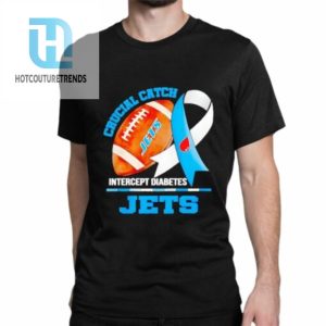 Jets Crucial Catch Intercept Diabetes Shirt hotcouturetrends 1 1