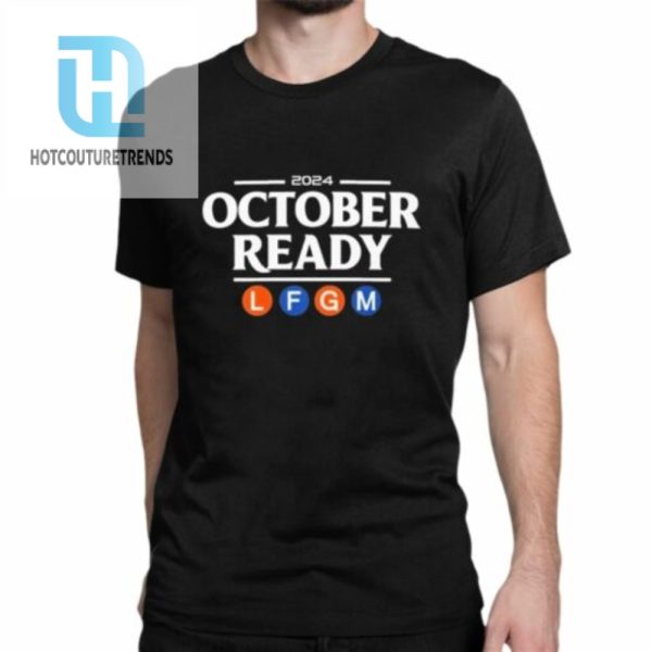 Mets 2024 October Ready Lfgm Shirt hotcouturetrends 1 1