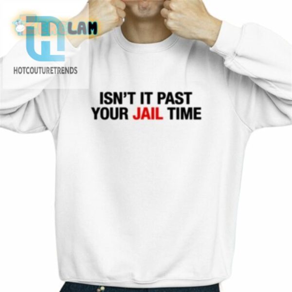 Jimmy Kimmels Wife Isnt It Past Your Jail Time Shirt hotcouturetrends 1 2