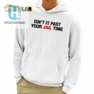 Jimmy Kimmels Wife Isnt It Past Your Jail Time Shirt hotcouturetrends 1 3