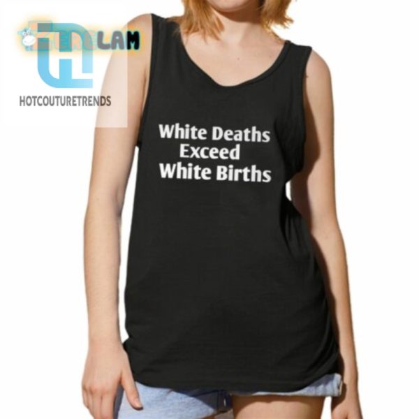 White Deaths Exceed White Births Shirt hotcouturetrends 1 4