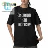 Cincinnati Is In Kentucky Shirt hotcouturetrends 1