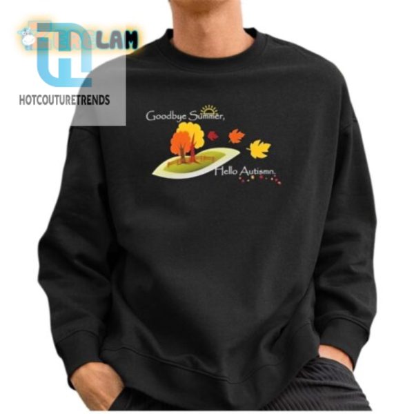 Goodbye Summer Hello Autismn Shirt hotcouturetrends 1 2