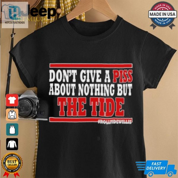 Dont Give A Piss About Nothing But The Tide Shirt hotcouturetrends 1 1