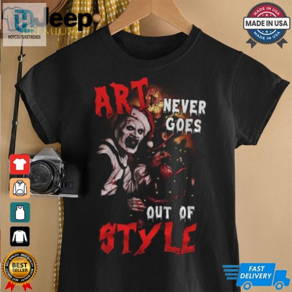 Terrifier 3 Art Never Goes Out Of Styles Hoodie T Shirt hotcouturetrends 1 1