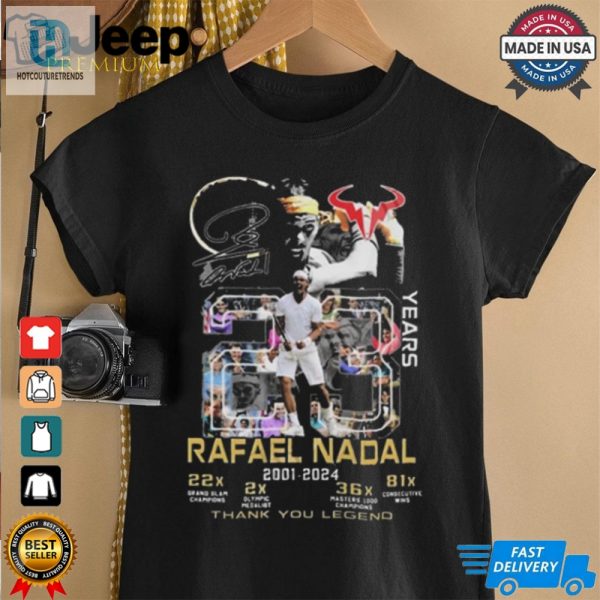 Rafael Nadal 2001 2024 Thank You Legend Signature T Shirt hotcouturetrends 1 1