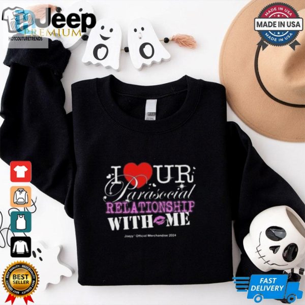 I Ur Parasocial Relationship With Me T Shirt hotcouturetrends 1 2