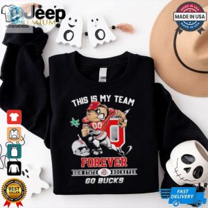 Official This Is My Team Forever Ohio State Buckeyes Go Bucks Shirt hotcouturetrends 1 3