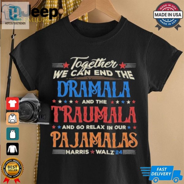 Vintage Together We Can End The Dramala And The Traumala And Go Relax In Our Pajamalas Harris Walz 24 T Shirt hotcouturetrends 1 2