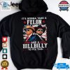 Trump Vance Its Gonna Take A Felon And A Hillbilly To Fix T Shirt hotcouturetrends 1