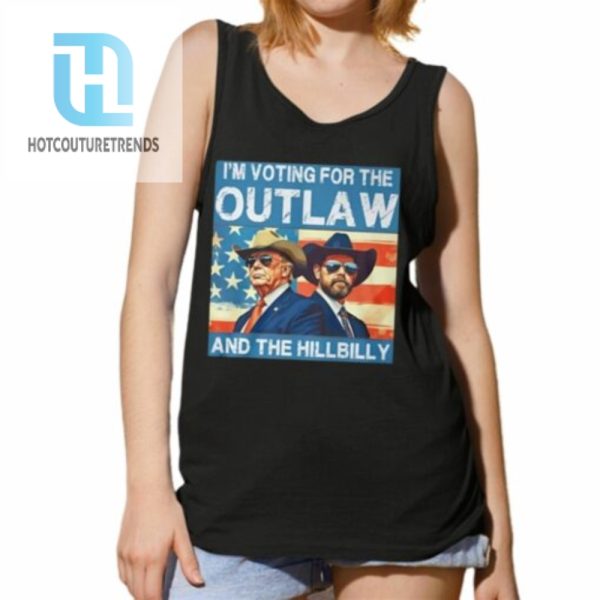 Trump Vance Im Voting For The Outlaw And The Hillbilly Shirt hotcouturetrends 1 4