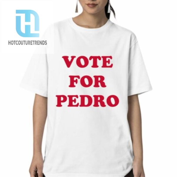 Vote For Pedro Shirt hotcouturetrends 1