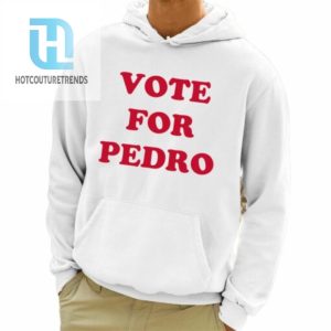 Vote For Pedro Shirt hotcouturetrends 1 3