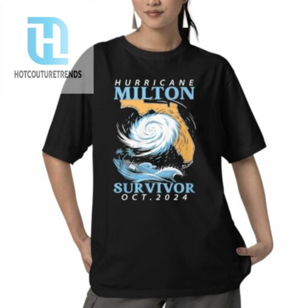 Hurricane Milton Survivor Oct.2024 Shirt hotcouturetrends 1