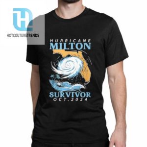 Hurricane Milton Survivor Oct.2024 Shirt hotcouturetrends 1 1