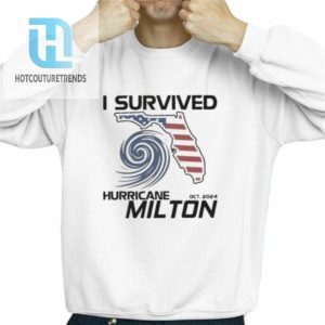 Florida Usa I Survived Hurricane Milton Oct 2024 Shirt hotcouturetrends 1 2