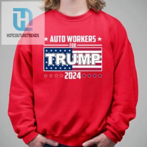 Auto Wokers For Trump 2024 Shirt hotcouturetrends 1 2