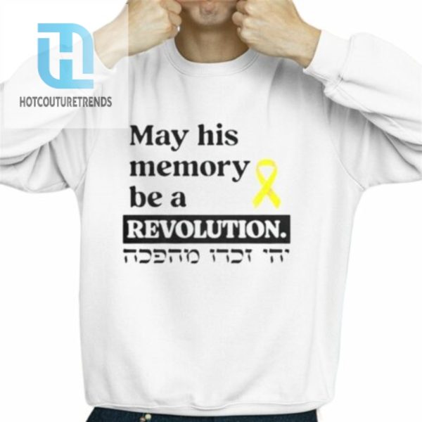 May His Memory Be A Revolution Shirt hotcouturetrends 1 1