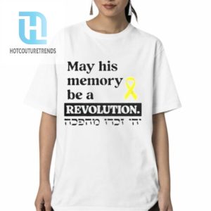 May His Memory Be A Revolution Shirt hotcouturetrends 1 4