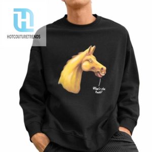 Horse Whats The Rush Shirt hotcouturetrends 1 2