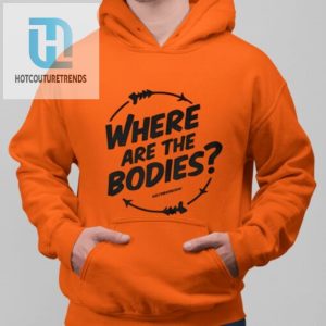 Where Are The Bodies Shirt hotcouturetrends 1 2