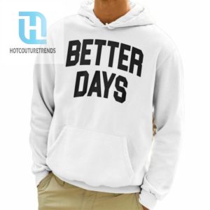 Paige Bueckers Better Days Shirt hotcouturetrends 1 3