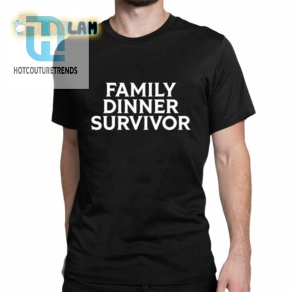 Family Dinner Survivor Shirt hotcouturetrends 1 1