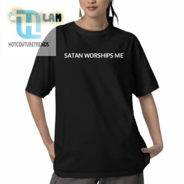 Satan Worships Me Shirt hotcouturetrends 1